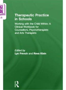 海外直订医药图书Therapeutic Practice in Schools: Working with the Child Within: A Clinical Workb 学校的治疗实践：与