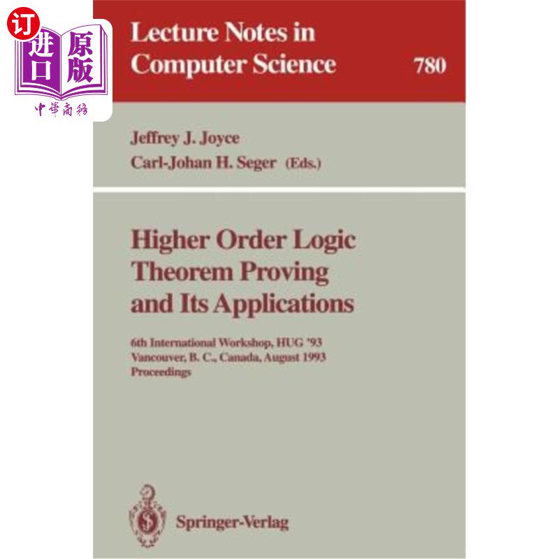 海外直订Higher Order Logic Theorem Proving and Its Applications: 6th International Works 高阶逻辑定理证明及其应用：