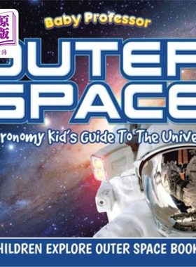 海外直订Outer Space: Astronomy Kid's Guide To The Universe - Children Explore Outer Spac 外太空:天文学儿童宇宙指南-