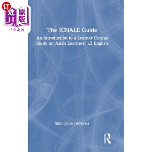 海外直订The ICNALE Guide: An Introduction to a Learner Corpus Study on Asian Learners' L Icnale指南:关