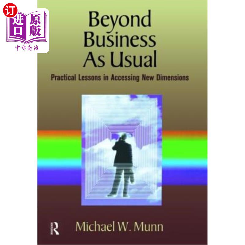 海外直订Beyond Business as Usual: Practical Lessons in Accessing New Dimensions 超越常规业务:获取新维度的实践经验