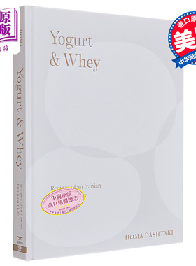 酸奶和乳清 伊朗生活的食谱 手工酸奶 Yogurt Whey Recipes of an Iranian Immigrant Life 英文原版 Homa Dashtak【中商原版
