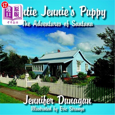 海外直订Auntie Jennie's Puppy: The Adventures of Santana 珍妮阿姨的小狗：桑塔纳历险记