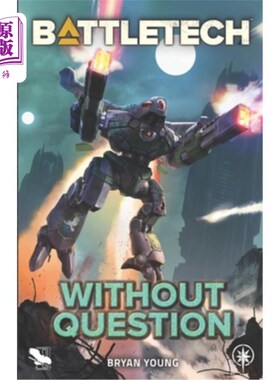 海外直订BattleTech: Without Question BattleTech：毫无疑问
