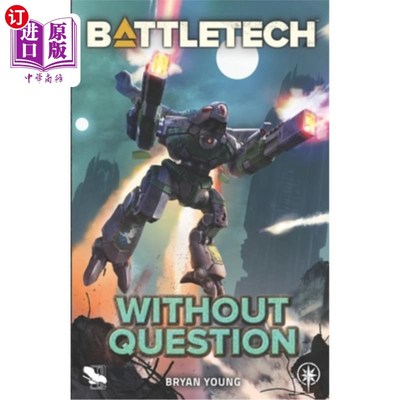 海外直订BattleTech: Without Question BattleTech：毫无疑问