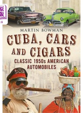 海外直订Cuba Cars and Cigars: Classic 1950s American Automobiles 古巴汽车和雪茄:1950年代经典的美国汽车