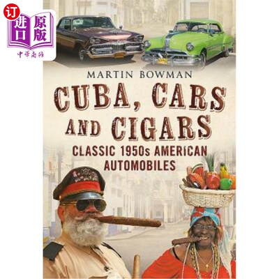 海外直订Cuba Cars and Cigars: Classic 1950s American Automobiles 古巴汽车和雪茄:1950年代经典的美国汽车