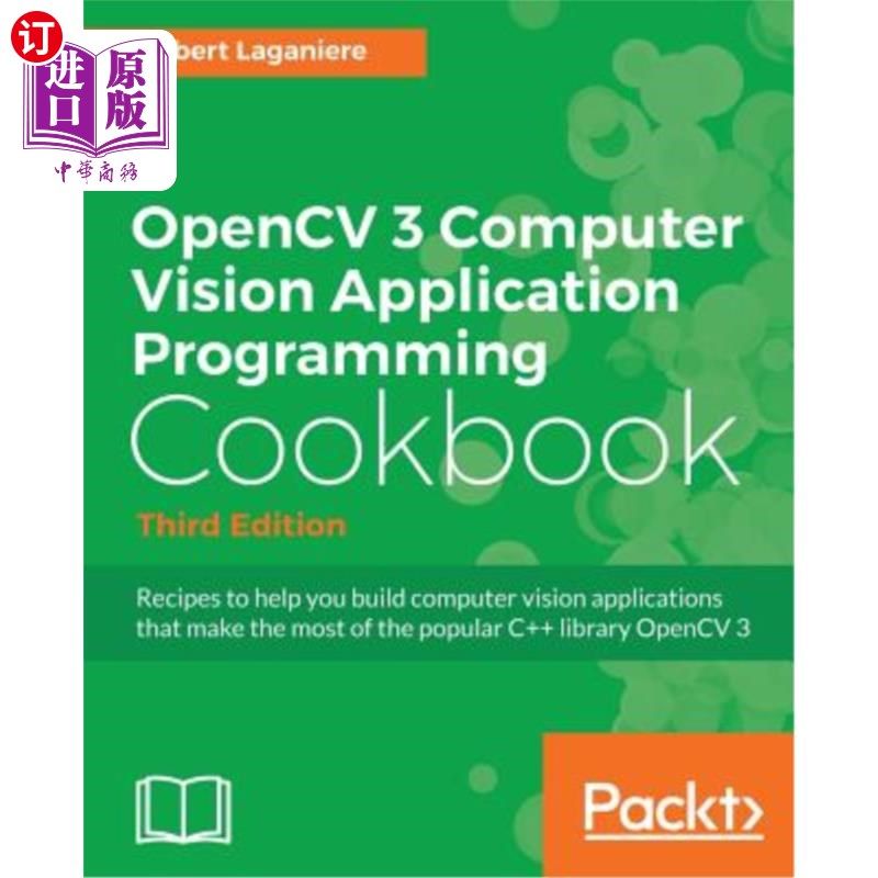 海外直订OpenCV 3 Computer Vision Application Programming Cookbook - Third Edition: Recip Opencv 3计算