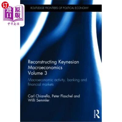 海外直订Reconstructing Keynesian Macroeconomics Volume 3: Macroeconomic Activity, Bankin 重建凯恩斯宏观经济学卷三:
