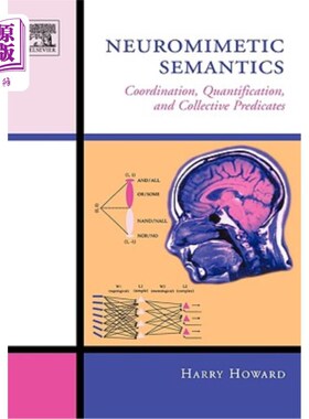海外直订Neuromimetic Semantics: Coordination, Quantification, and Collective Predicates 神经模拟语义学:协调、量化和