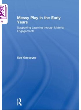 海外直订Messy Play in the Early Years: Supporting Learning Through Material Engagements 早期混乱的游戏:通过物质参与