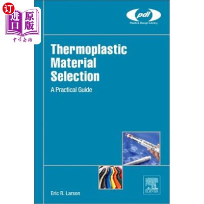 海外直订Thermoplastic Material Selection: A Practical Guide 热塑性材料选择：实用指南