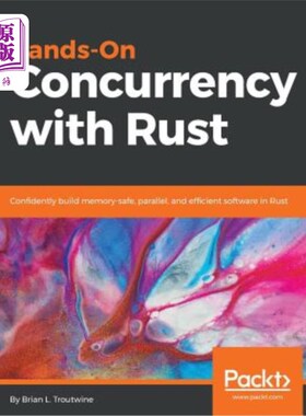 海外直订Hands-On Concurrency with Rust: Confidently build memory-safe, parallel, and eff 使用Rust实践并发