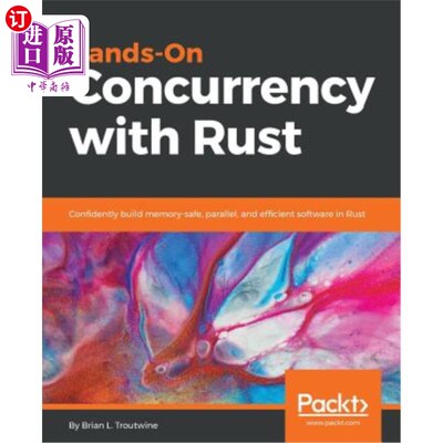 海外直订Hands-On Concurrency with Rust: Confidently build memory-safe, parallel, and eff 使用Rust实践并发