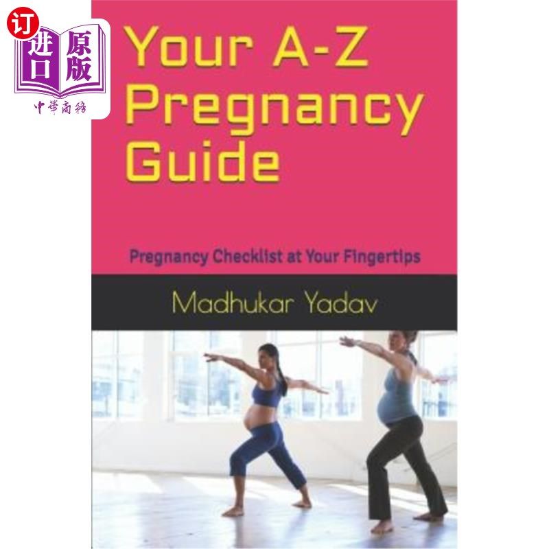 海外直订Your A-Z Pregnancy Guide: Pregnancy Checklist at Your Fingertips 你的A-Z怀孕指南：指尖上的怀孕清单