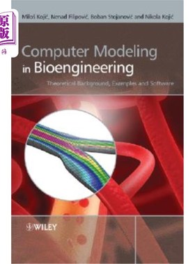 海外直订Computer Modeling in Bioengineering: Theoretical Background, Examples and Softwa 生物工程中的计算机建模:理