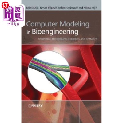 海外直订Computer Modeling in Bioengineering: Theoretical Background, Examples and Softwa 生物工程中的计算机建模:理