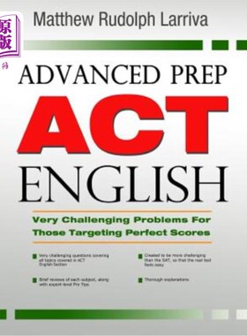 海外直订Advanced Prep: ACT English: Very Challenging Problems for Those Targeting Perfec 高级预科：表演英语：对于那