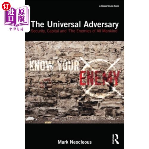 海外直订The Universal Adversary: Security, Capital and 'The Enemies of All Mankind' 普遍的对手:安全、资本和“全人类