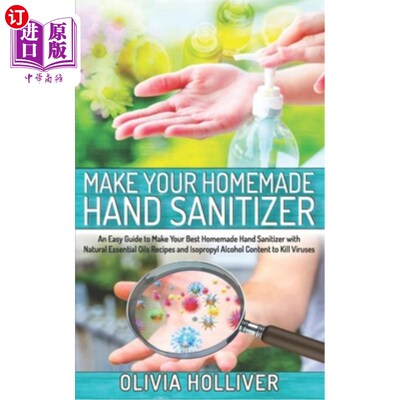 海外直订医药图书Make Your Homemade Hand Sanitizer: An Easy Guide to Make Your Best Homemade Hand 自制洗手液:用天然