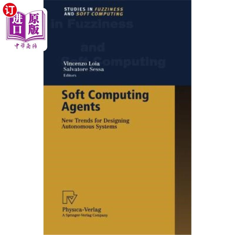 海外直订Soft Computing Agents: New Trends for Designing Autonomous Systems 软计算代理:自主系统设计的新趋势