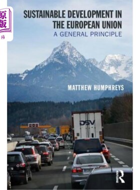 海外直订Sustainable Development in the European Union: A General Principle 欧盟的可持续发展:一般原则