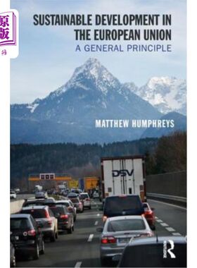 海外直订Sustainable Development in the European Union: A General Principle 欧盟的可持续发展:一般原则