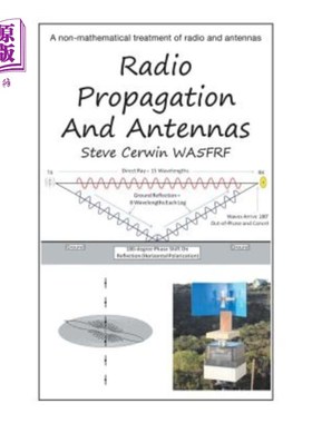 海外直订Radio Propagation and Antennas: A Non-Mathematical Treatment of Radio and Antenn 无线电传播和天线：无线电和