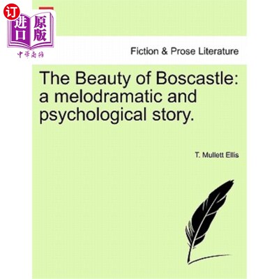 海外直订The Beauty of Boscastle: A Melodramatic and Psychological Story. 《波斯卡塞尔之美:一个戏剧性的心理故事》。
