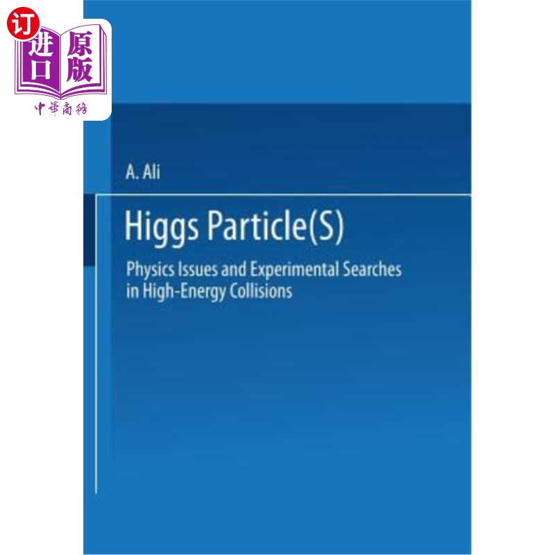 海外直订Higgs Particle(s): Physics Issues and Experimental Searches in High-Energy Colli 希格斯粒子:高能碰撞中的物