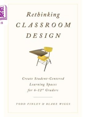 海外直订Rethinking Classroom Design: Create Student-Centered Learning Spaces for 6-12th  重新思考课堂设计：为6-12年