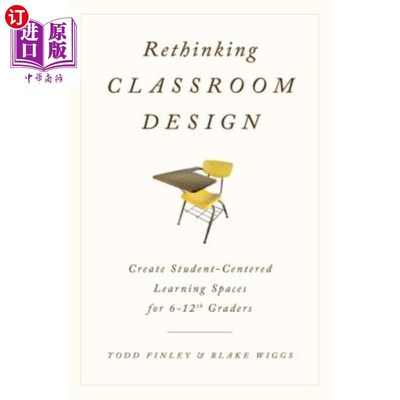 海外直订Rethinking Classroom Design: Create Student-Centered Learning Spaces for 6-12th  重新思考课堂设计：为6-12年