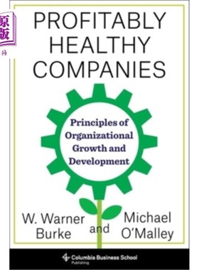 海外直订Profitably Healthy Companies: Principles of Organizational Growth and Developmen 盈利健康的公司:组织成长和