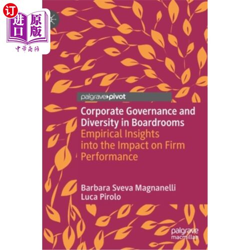 海外直订Corporate Governance and Diversity in Boardrooms: Empirical Insights Into the Im 公司治理和董事会多样性:对公司