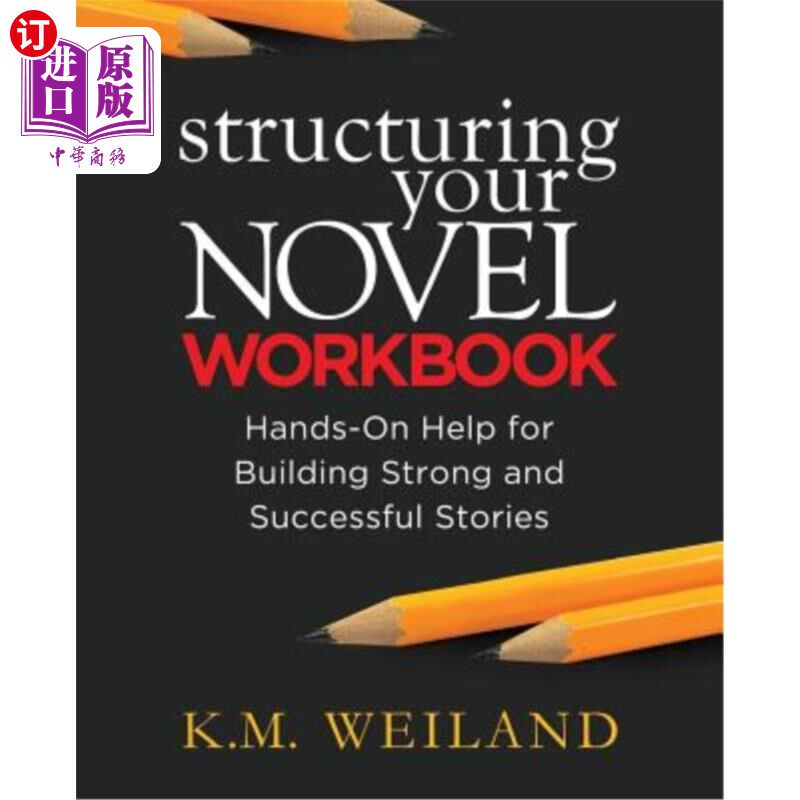 海外直订Structuring Your Novel Workbook: Hands-On Help for Building Strong and Successfu 构建你的小说工作手册：实践