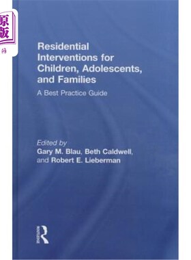 海外直订医药图书Residential Interventions for Children, Adolescents, and Families: A Best Practi 儿童、青少年和家庭