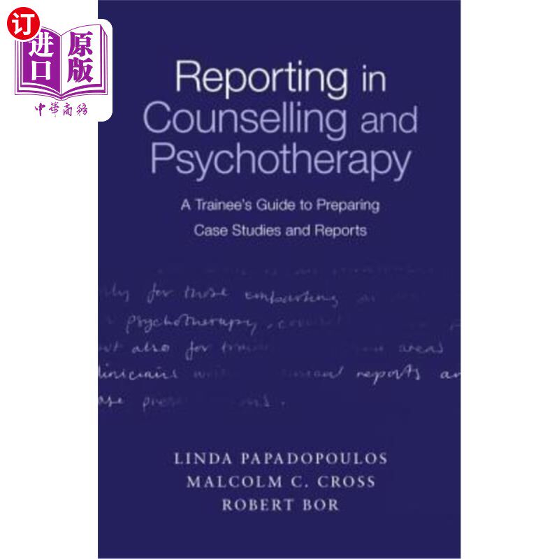 海外直订医药图书Reporting in Counselling and Psychotherapy: A Trainee's Guide to Preparing Case 咨询和心理治疗报告