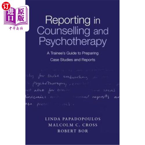 海外直订医药图书Reporting in Counselling and Psychotherapy: A Trainee's Guide to Preparing Case  咨询和心理治疗报告