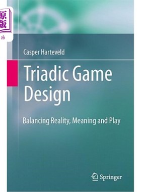 海外直订Triadic Game Design: Balancing Reality, Meaning and Play 三元游戏设计：平衡现实、意义和游戏