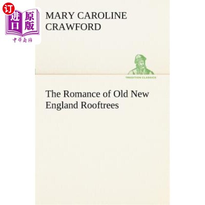 海外直订The Romance of Old New England Rooftrees 旧新英格兰屋顶树的浪漫故事