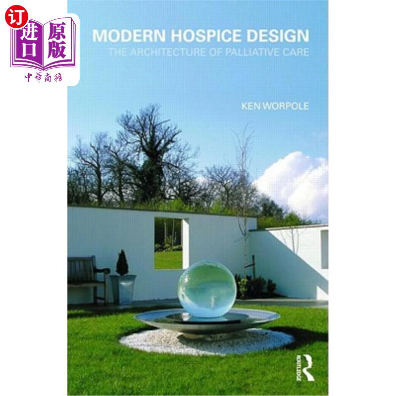 海外直订Modern Hospice Design: The Architecture of Palliative Care 现代临终关怀设计:缓和医疗的建筑