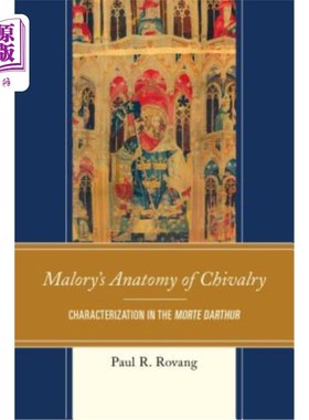 海外直订Malory's Anatomy of Chivalry: Characterization in the Morte Darthur 马洛里对骑士精神的剖析：莫特·达图尔小说