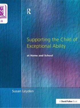 海外直订Supporting the Child of Exceptional Ability at Home and School 在家庭和学校支持有特殊能力的孩子