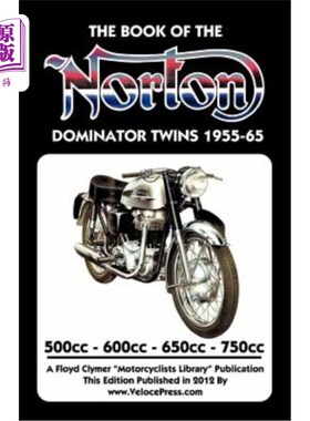 海外直订BOOK OF THE NORTON DOMINATOR TWINS 1955-1965 500cc, 600cc, 650cc & ATLAS 750cc 书的诺顿支配双胞胎195