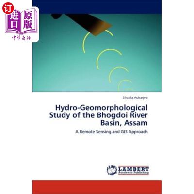 海外直订Hydro-Geomorphological Study of the Bhogdoi River Basin, Assam 阿萨姆邦博格多伊河流域水文地貌研究