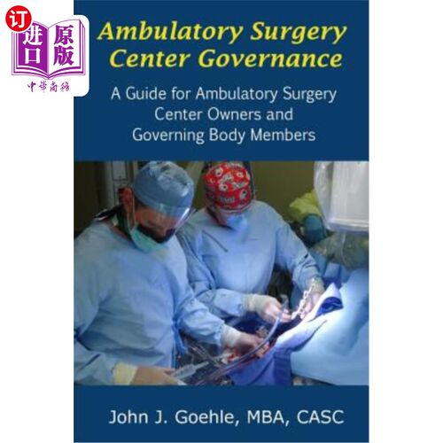 海外直订Ambulatory Surgery Center Governance - A Guide for Ambulatory Surgery Center Own 门诊手术中心管理-门诊手术