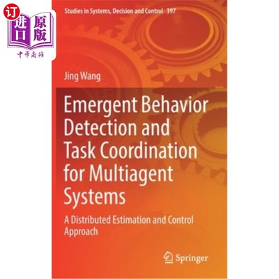 海外直订Emergent Behavior Detection and Task Coordination for Multiagent Systems: A Dist 多智能体系统的紧急行为检测与任