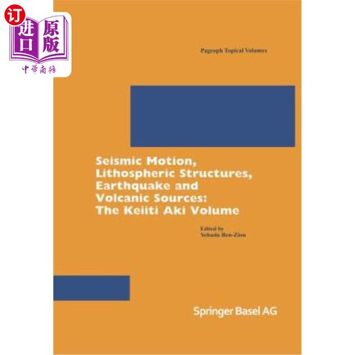 海外直订Seismic Motion, Lithospheric Structures, Earthquake and Volcanic Sources: The Ke 地震运动，岩石圈结构，地震