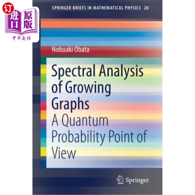 海外直订Spectral Analysis of Growing Graphs: A Quantum Probability Point of View 增长图的谱分析：量子概率的观点