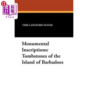 海外直订Monumental Inscriptions: Tombstones of the Island of Barbadoes 纪念碑铭文：巴巴多斯岛的墓碑